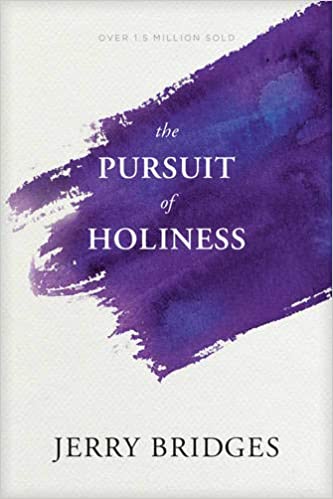 The Pursuit of Holiness by Jerry Bridges