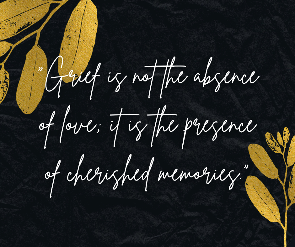 Grief and Love: Cherishing Memories in the Midst of Loss