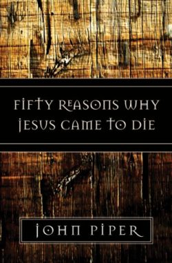 Book Review: Fifty Reasons Why Jesus Came to Die