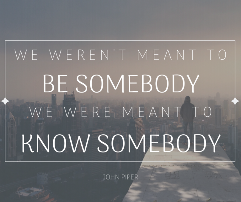 You Were Made to Know Somebody