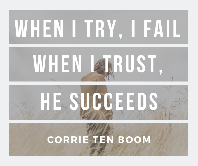 When I Try…I Fail…When I Trust…True Success