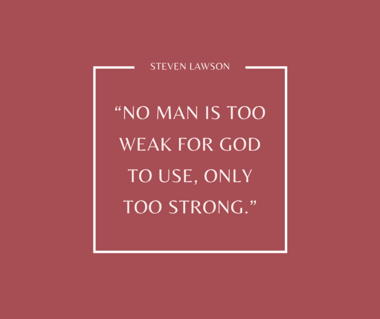 No Man Is Too Weak For God To Use