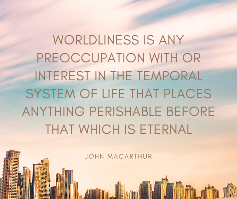 Worldliness Is Any…