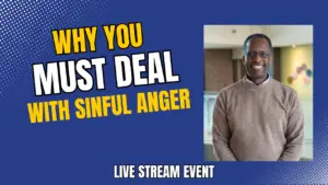 This picture features the speaker and has the title "Why We Must Deal with Sinful Anger"