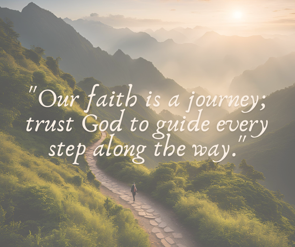 Faith as a Journey: Trusting God to Guide Every Step