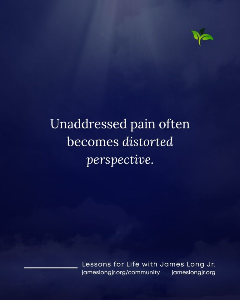unaddressed pain and distorted perspective