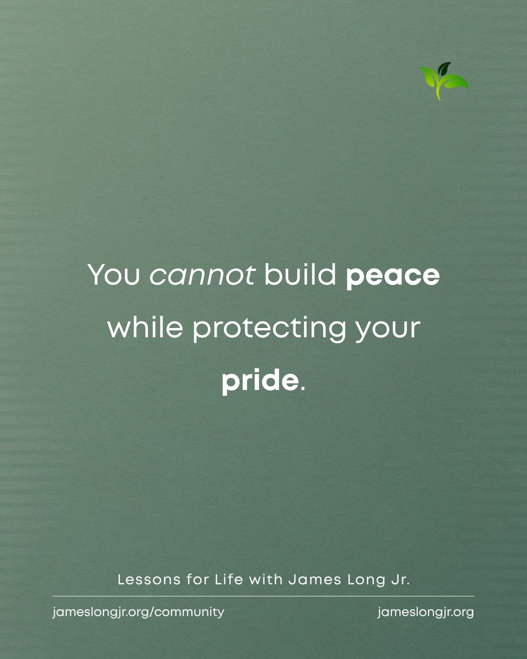 Pride and Peacemaking: Why You Cannot Build Peace While Protecting Yourself