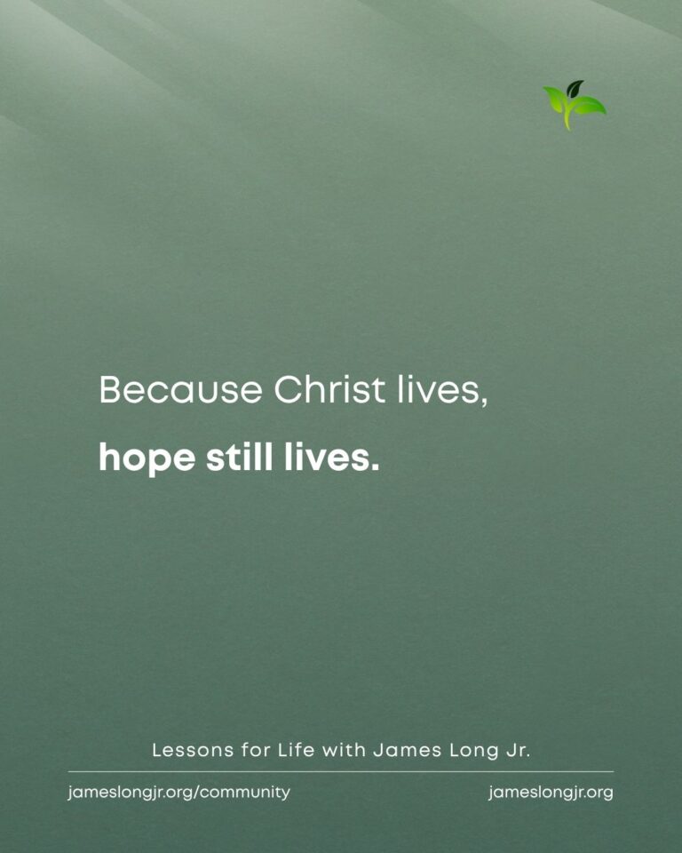 because Christ lives hope still lives