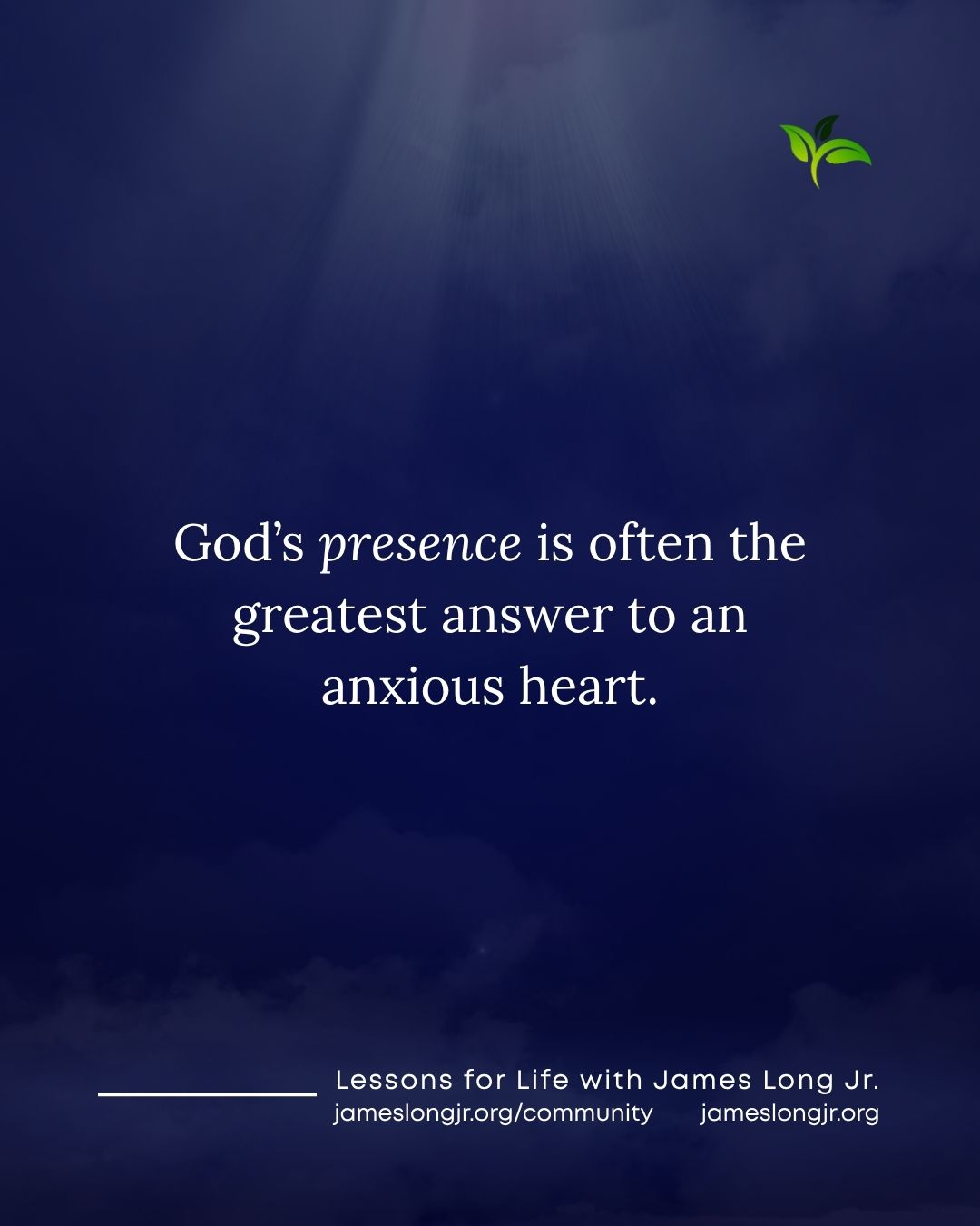 God’s presence for an anxious heart