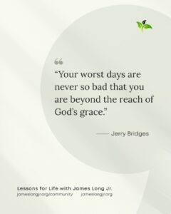God’s grace on your worst days
