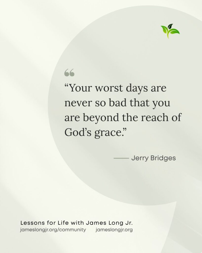 God’s grace on your worst days